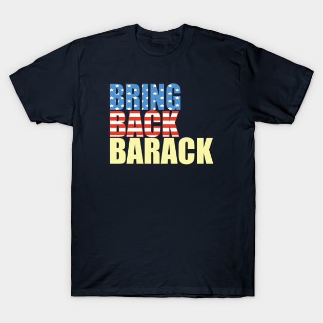 Bring back Barack T-Shirt by tshirts88